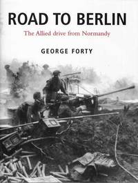 cover of Road to Berlin: The Allied Drive from Normandy