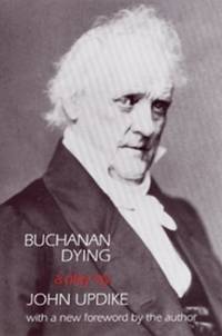 Buchanan Dying: A Play