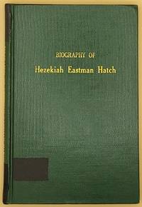 Biography of Hezekiah Eastman Hatch