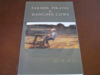 Farmer Pirates & Dancing Cows: Essays