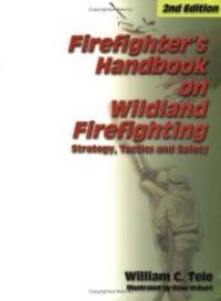 Firefighter&#039;s Handbook on Wildland Firefighting by William C. Teie - 2001-08-03