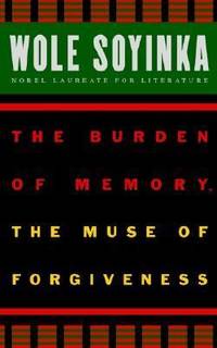 image of The Burden of Memory, the Muse of Forgiveness