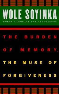 The Burden of Memory, the Muse of Forgiveness