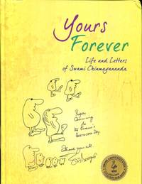 Yours Forever: Life and Letters of Swami Chinmayananda by Brni. Prarthana Chaitanya &amp; Smt. Parvathy Raman by Brni. Prarthana Chaitanya & Smt. Parvathy Raman