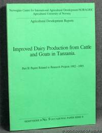 Improved Dairy Production from Cattle and Goats in Tanzania: Part II: Papers Related to Research...