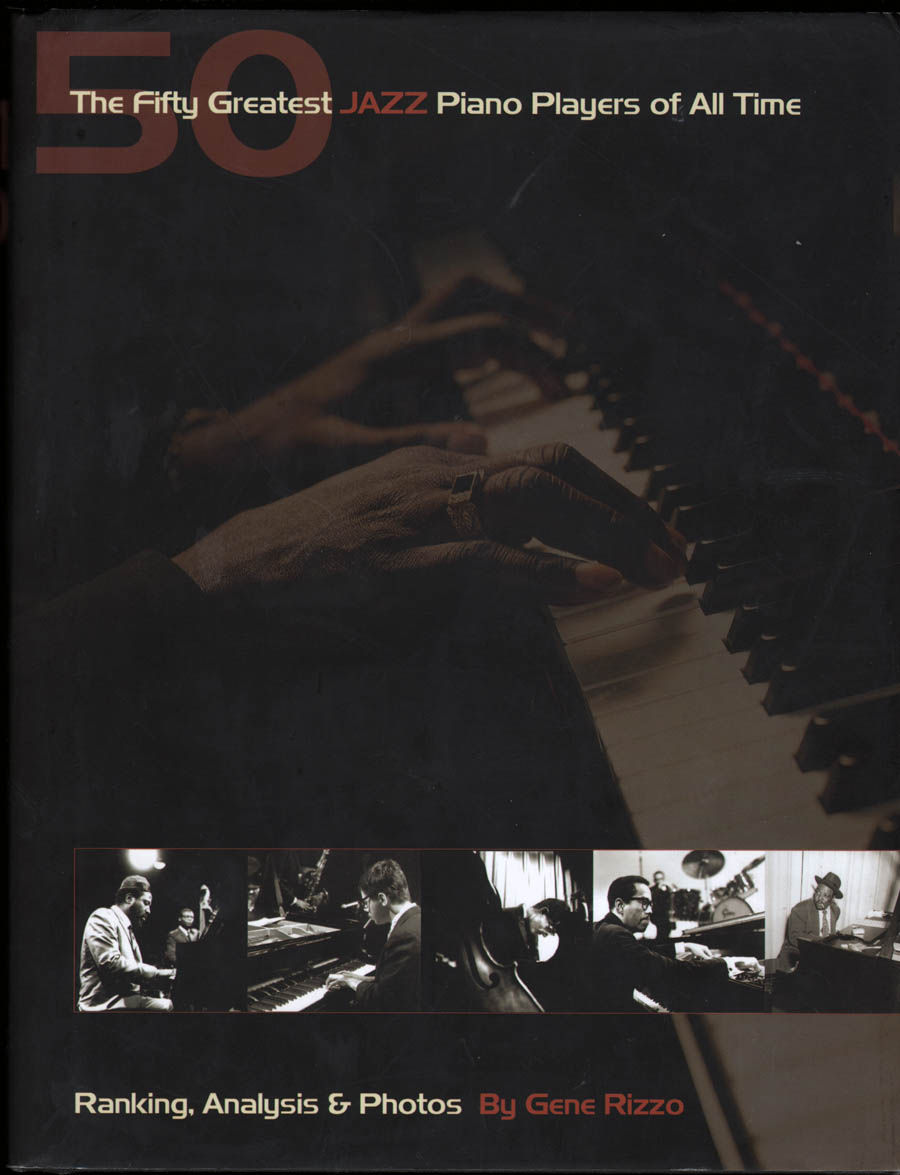 The Fifty Greatest Jazz Piano Players of All Time by Rizzo, Gene 2005