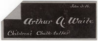 Business Card for Arthur A. Waite, "Children's Chalk-talker