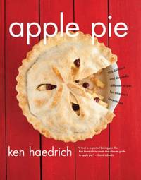 Apple Pie : 100 Delicious and Decidedly Different Recipes for America's Favorite Pie
