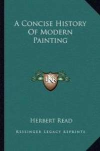 A Concise History Of Modern Painting by Herbert Read - 2010-05-06