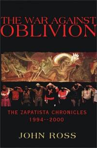 The War Against Oblivion: Zapatista Chroncles 1994 - 2000 (The Read & Resist Series)