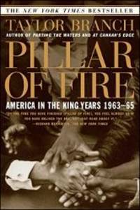 Pillar of Fire : America in the King Years 1963-65 by Taylor Branch - 1999-05-03