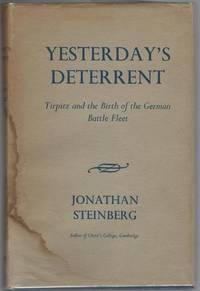 YESTERDAY'S DETERRENT. Tirpitz and the Birth of the German Battle