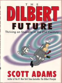 cover of The Dilbert Future: Thriving on Stupidity in the 21st Century