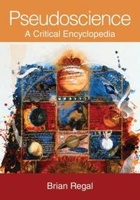 Pseudoscience: A Critical Encyclopedia