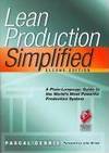 Lean Production Simplified, Second Edition : A Plain-Language Guide to the World's Most Powerful...