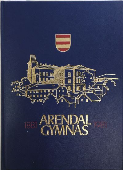 Arendal Gymnas 1881-1981
