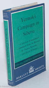 cover of Yermak's Campaign in Siberia. A selection of documents translated from the Russian by Tatiana Minorsky and David Wileman, and edited, with an introduction and notes, by Terence Armstrong