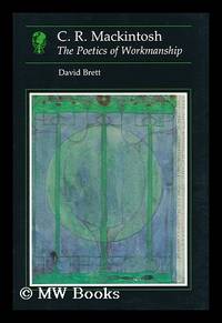 C. R. Mackintosh : the Poetics of Workmanship / David Brett