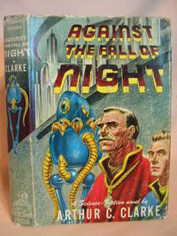 AGAINST THE FALL OF NIGHT by Clarke, Arthur C - 1953