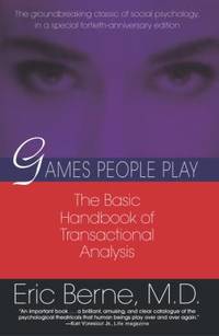 Games People Play: The Basic Handbook of Transactional Analysis.
