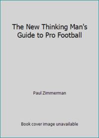 The New Thinking Man's Guide to Pro Football
