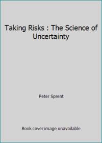 Taking Risks: The Science of Uncertainty
