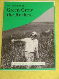 Green Grow the Rushes... Growing up in a Suffolk Village