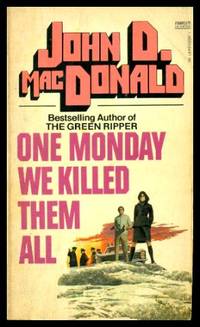 ONE MONDAY WE KILLED THEM ALL by MacDonald, John D - 1961