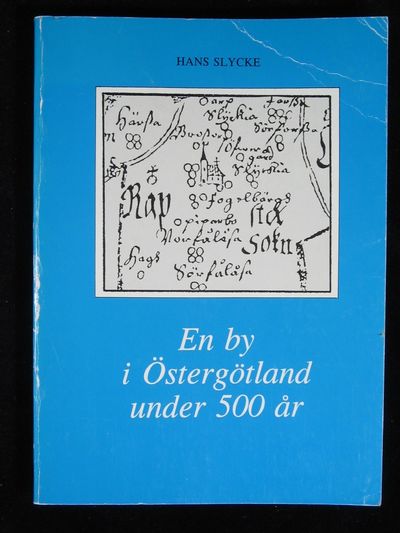 EN BY I ÖSTERGÖTLAND UNDER 500 ÅR. SLYCKE BY…
