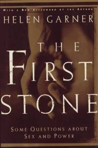 First Stone : Some Questions about Sex and Power