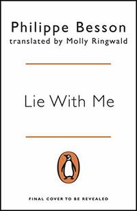 Lie With Me: 'Stunning and heart-gripping' Andr&Atilde;&copy; Aciman