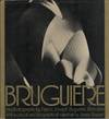 BRUGUIERE: His Photographs and His Life