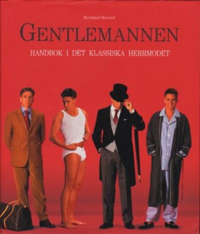 Gentlemannen. Handbok i det klassiska herrmodet.