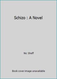 Schizo : A Novel
