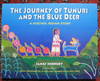 The Journey of Tunuri and the Blue Deer