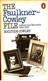 The Faulkner-Cowley File. Letters and Memories…
