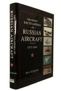 The Osprey Encyclopedia of Russian Aircraft 1875 - 1995