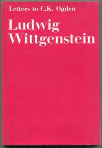 Letters to C.K.Ogden; With Comments on the English Translation of the Tractatus Logico-Philosophicus by Ludwig Wittgenstein - First printing - 1973 - from Evening Star Books (SKU: 00008402)