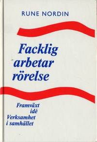 Facklig arbetarrörelse. Framväxt - idé.…