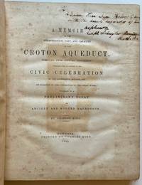 A Memoir of the Construction, Cost, and Capacity of the Croton Aqueduct, Compiled from Official Documents