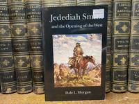 Jedediah Smith and the Opening of the West (Bison Book)