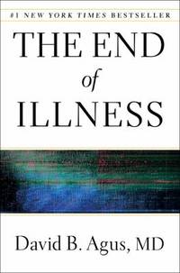 The End of Illness by David B. Agus - 2012