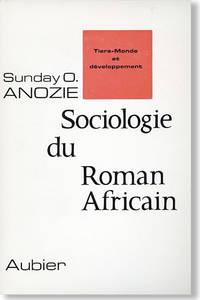 Sociologie du Roman Africain: Réalisme, Structure et Détermination dans le Roman moderne ouest-africain