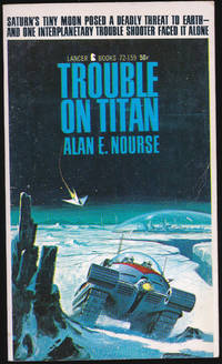 Trouble on Titan by Alan E Nourse - Paperback - First printing - 1967 - from F&SF Books (SKU: pb0875)