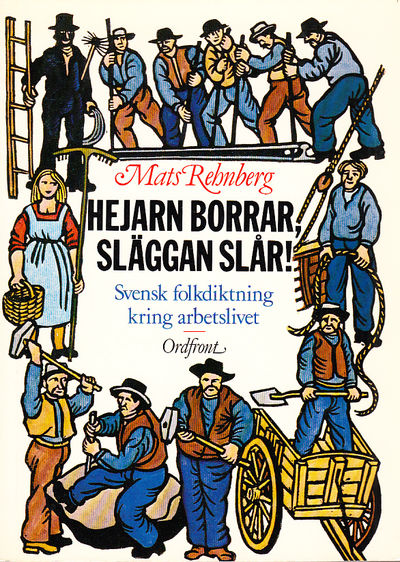 Hejarn borrar, släggan slår! Svensk folkdiktning…