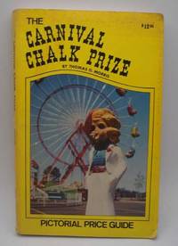 The Carnival Chalk Prize Pictorial Price Guide by Thomas G. Morris - 1985