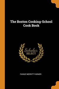 The Boston Cooking-School Cook Book by Fannie Merritt Farmer