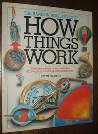 The Random House Book of How Things Work by Parker, Steve - 1991