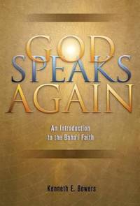 God Speaks Again : An Introduction to the Baha'i Faith