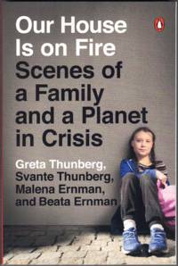 Our House is on Fire: Scenes of a Family and a Planet in Crisis